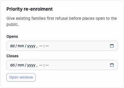 Opening a priority re-enrolment window, with open and close dates