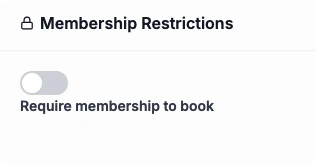 The Membership Restrictions card with a Require membership to book switch
