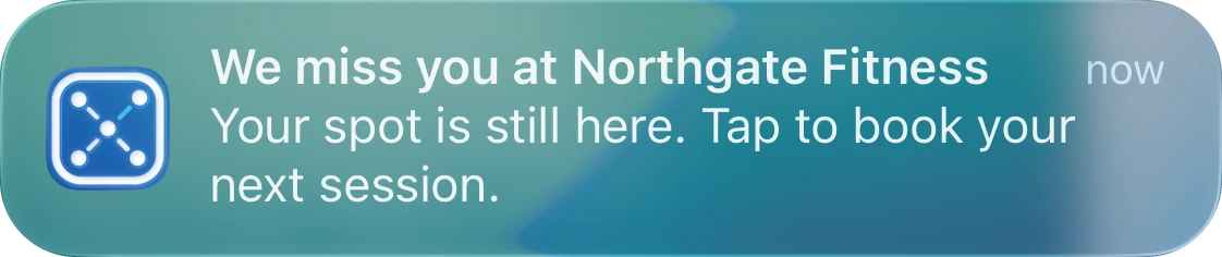 A We miss you at Northgate Fitness notification: your spot is still here, tap to book your next session